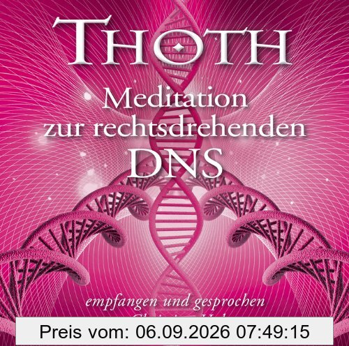 Thoth - Meditation zur rechtsdrehenden DNS