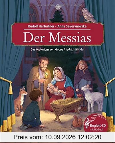 Der Messias: Das Oratorium von Georg Friedrich Händel Teil I (Musikalisches Bilderbuch mit CD)