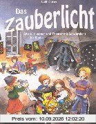 Das Zauberlicht. Spiele, Aktionen und Theater mit Schwarzlicht für Kinder