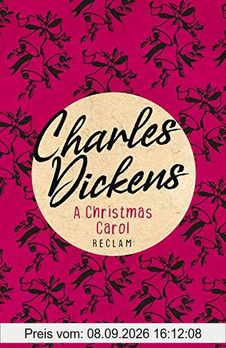A Christmas Carol: Englischer Text mit deutschen Worterklärungen. B2 (GER) (Reclams Universal-Bibliothek)