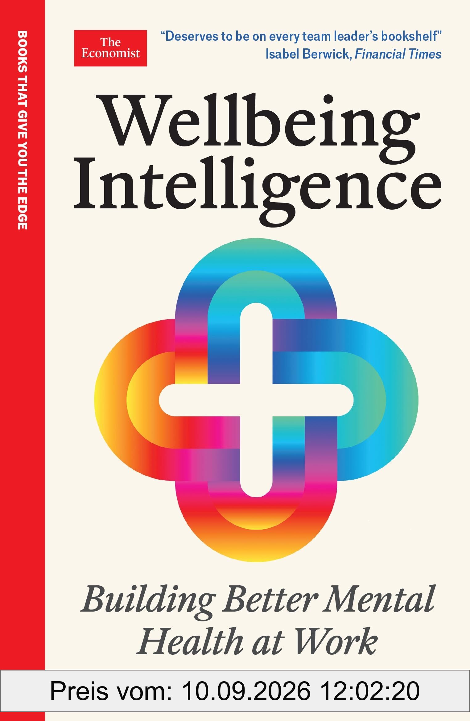 Wellbeing Intelligence: Building Better Mental Health at Work: An Economist Edge Book