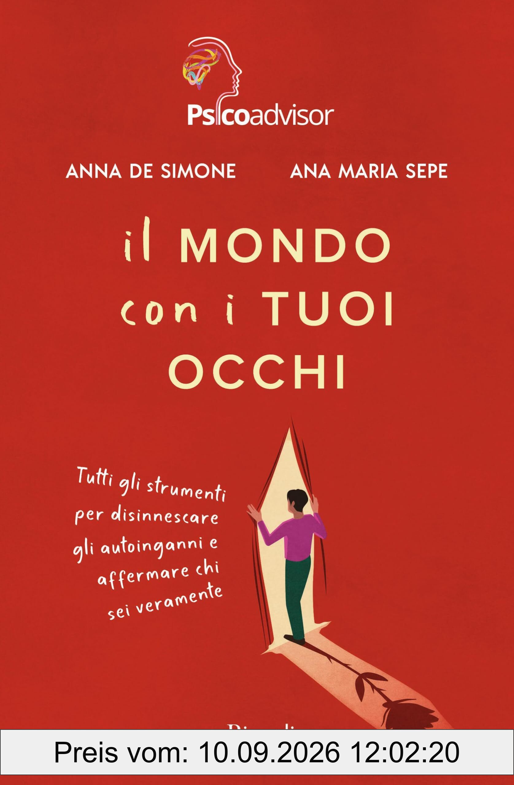 Il mondo con i tuoi occhi. Tutti gli strumenti per disinnescare gli autoinganni e affermare chi sei veramente (Varia)