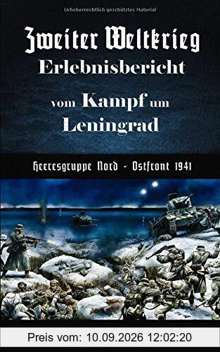 Zweiter Weltkrieg Erlebnisbericht vom Kampf um Leningrad Heeresgruppe Nord - Ostfront 1941