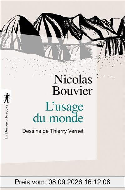 L'usage du monde : récit : Genève, juin 1953-Khyber Pass, décembre 1954