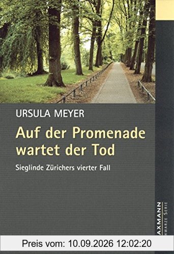 Auf der Promenade wartet der Tod: Sieglinde Zürichers vierter Fall (Waxmann Schwarze Serie)