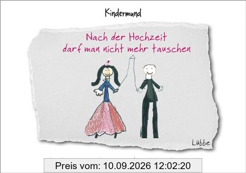 Nach der Hochzeit darf man nicht mehr tauschen: Kinder über Eltern, Glück und Taschengeld