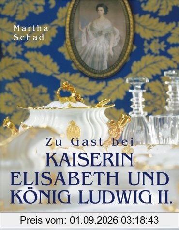 Zu Gast bei Kaiserin Elisabeth und König Ludwig II