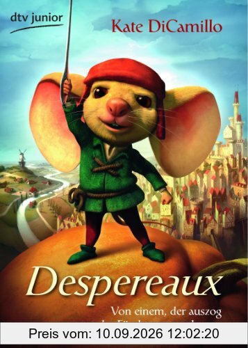 Despereaux: Von einem, der auszog das Fürchten zu verlernen