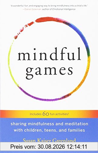 Mindful Games: Sharing Mindfulness and Meditation with Children, Teens, and Families
