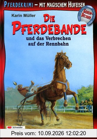 Die Pferdebande und das Verbrechen auf der Rennbahn: Mit magischem Hufeisen-Geheimdecoder: BD 1