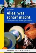Alles, was scharf macht: Messer, Scheren, Werkzeuge schärfen