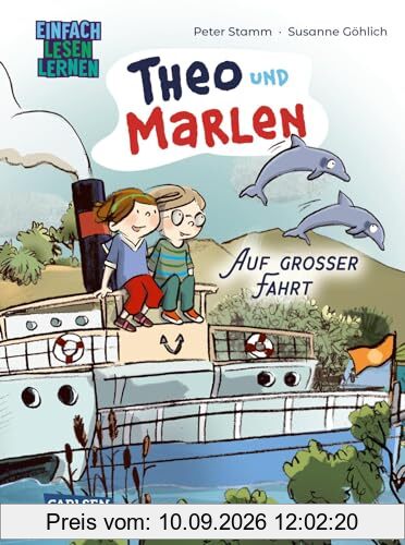 Theo und Marlen auf großer Fahrt: Einfach Lesen Lernen | Witziges Sehnsuchts-Abenteuer für Leseanfänger*innen ab 6 Jahren