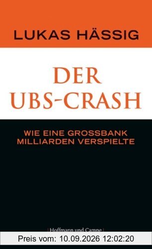 Der UBS-Crash: Zum Untergang der Schweizerischen Großbank