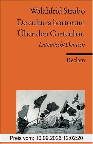 De cultura hortorum /Über den Gartenbau: Lat. /Dt.