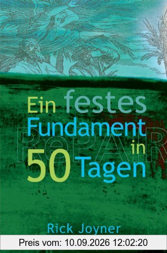 Ein festes Fundament in 50 Tagen: Zehn Minuten am Tag, die Ihr Leben verändern können