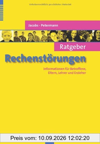 Ratgeber Rechenstörungen: Informationen für Betroffene, Eltern, Lehrer und Erzieher