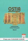 Ostia. Lateinisches Unterrichtswerk: Ostia, Bd.1, Lesebuch und Arbeitsbuch einschließlich Begleitgrammatik