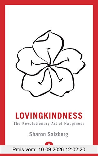 Lovingkindness: The Revolutionary Art of Happiness (Shambhala Pocket Library, Band 21)