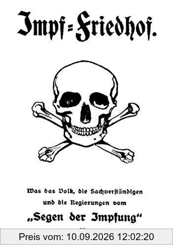 Impf-Friedhof: Was das Volk, die Sachverständigen und die Regierungen vom Segen der Impfung wissen