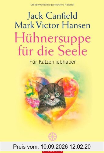 Hühnersuppe für die Seele: Für Katzenliebhaber