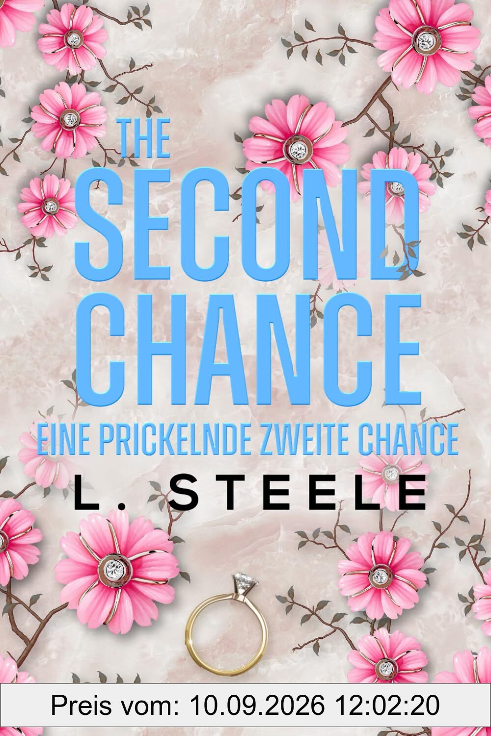 The Second Chance – Eine prickelnde zweite Chance: A Marriage of Convenience Celebrity Romance (Unwiderstehliche Milliardäre, Band 4)