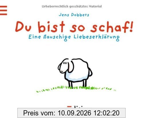 Du bist so schaf!: Eine flauschige Liebeserklärung (Schafbücher (Dobbers))