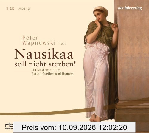 Nausikaa soll nicht sterben!: Ein Maskenspiel im Garten Goethes und Homers