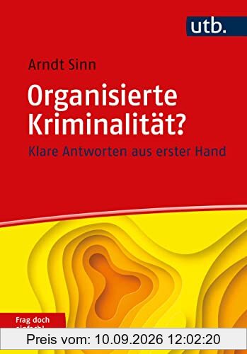 Organisierte Kriminalität? Frag doch einfach!: Klare Antworten aus erster Hand