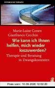 Wie kann ich Ihnen helfen, mich wieder loszuwerden? Therapie und Beratung in Zwangskontexten