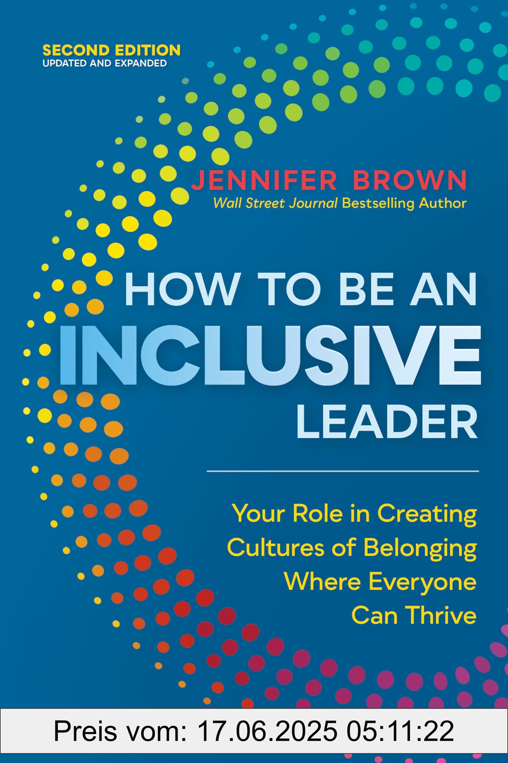 Binding : paperback, Edition : Updated, Expanded, Label : How to Be an Inclusive Leader, Second Edition : Your Role in Creating Cultures of Belonging Where Everyone Can Thrive, medium : paperback, numberOfPages : 144, publicationDate : 2022-10-04, releaseDate : 2022-10-04, languages : english, ISBN : 152300200X