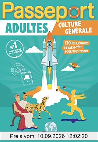 Passeport adultes : culture générale : 130 jeux, énigmes et casse-tête pour vous tester