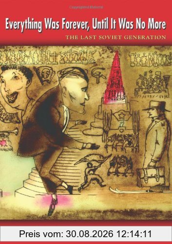 Everything Was Forever, Until It Was No More: The Last Soviet Generation (In-Formation)
