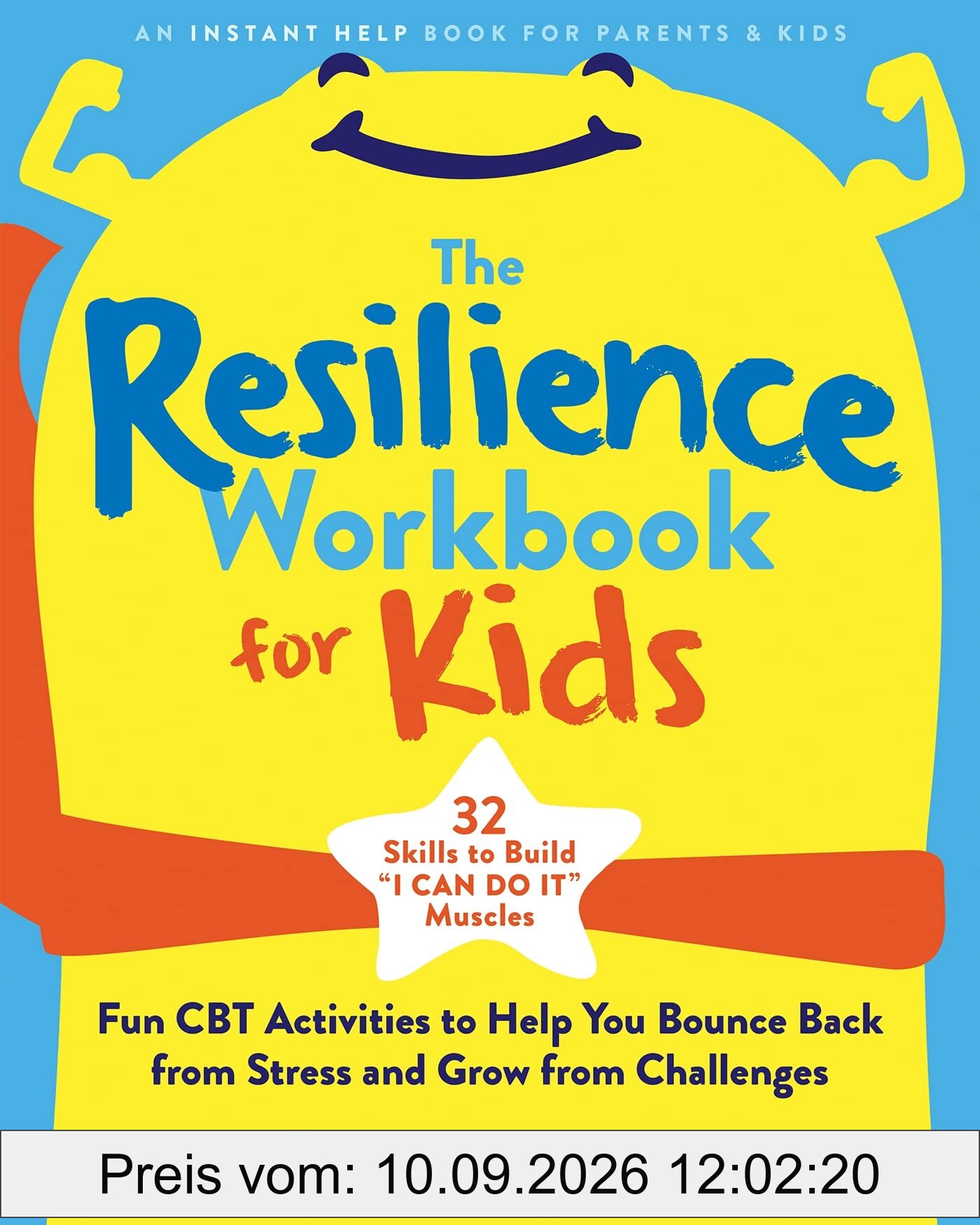 The Resilience Workbook for Kids: Fun CBT Activities to Help You Bounce Back from Stress and Grow from Challenges
