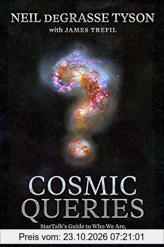 Cosmic Queries: StarTalk's Guide to Who We Are, How We Got Here, and Where We're Going