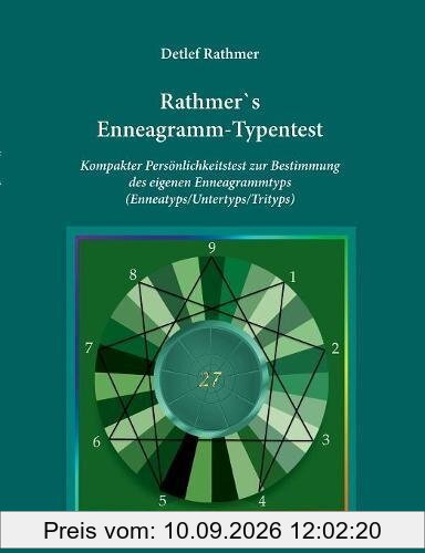 Rathmer's Enneagramm-Typentest: Kompakter Persönlichkeitstest zur Bestimmung des Enneagrammtyps (Enneatyps, Untertyps, Trityps)