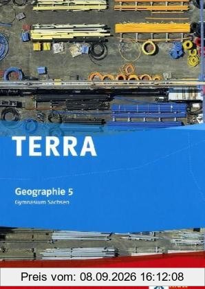 TERRA Geographie für Sachsen - Ausgabe für Gymnasien: TERRA Geographie für Sachsen. Schülerbuch 5. Klasse. Gymnasium