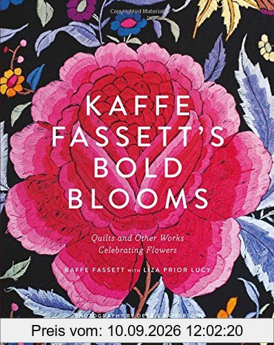 Kaffe Fassett's Bold Blooms: Quilts and Other Works Celebrating Flowers
