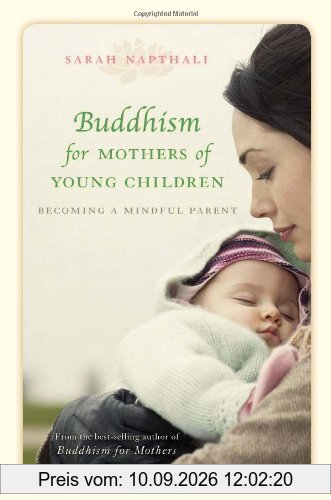 Buddhism for Mothers of Young Children: Becoming a Mindful Parent