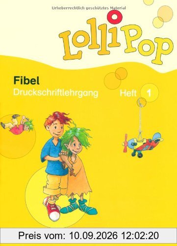 LolliPop Fibel. Druckschriftlehrgang. Neubearbeitung Heft 1 + 2