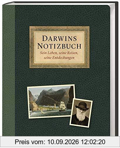 Darwins Notizbuch. Sein Leben, seine Reisen, seine Entdeckungen. Die Biografie eines der einflussreichsten Naturforscher von seiner Kindheit bis zu seinem Vermächtnis heute