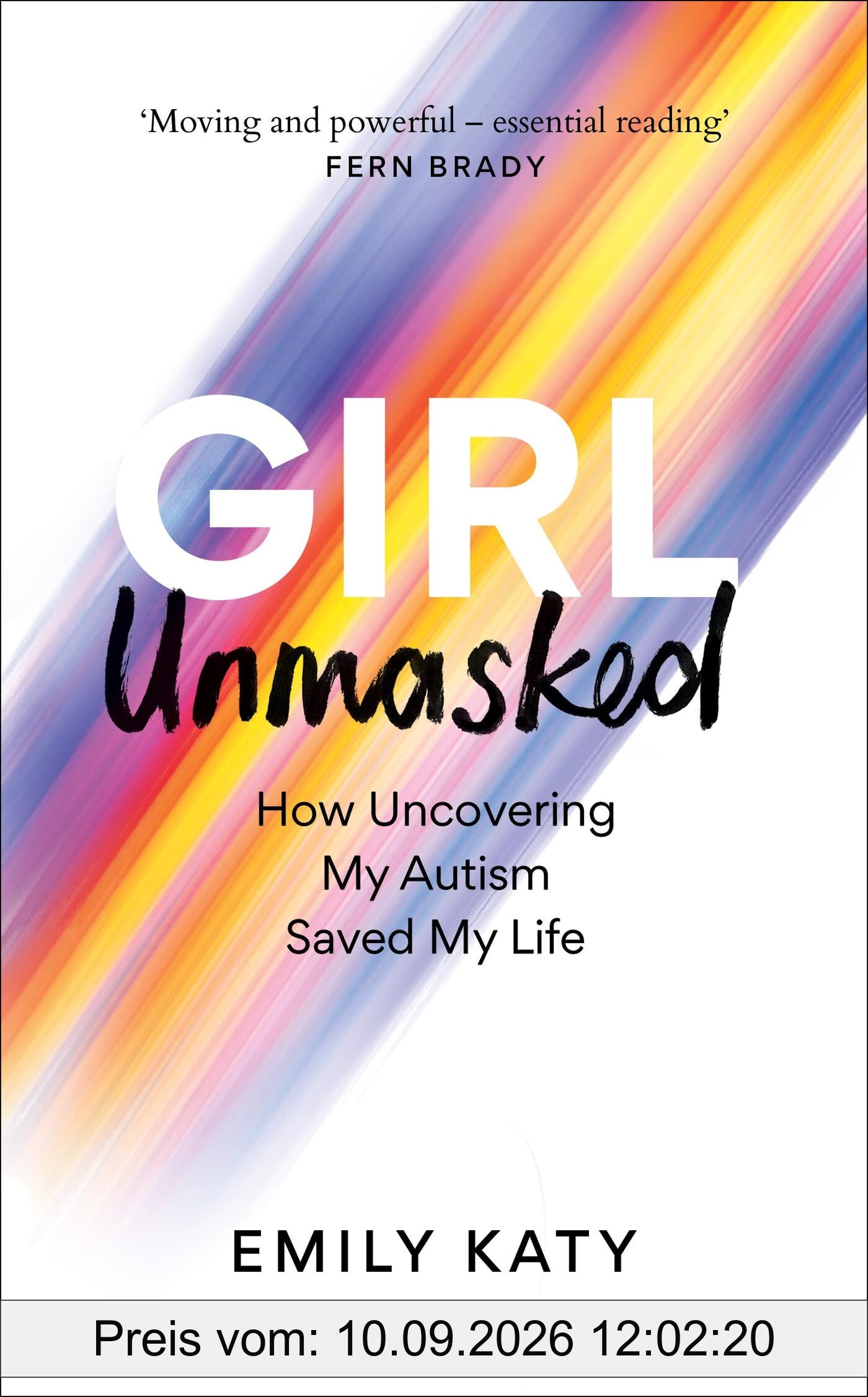 Girl Unmasked: The Sunday Times Bestseller: How Uncovering My Autism Saved My Life