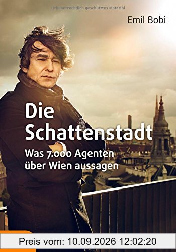 Die Schattenstadt: Was 7.000 Agenten über Wien aussagen