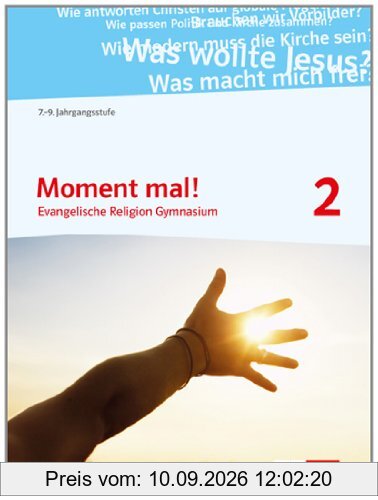 Moment mal! / Schülerbuch 7.-9. Schuljahr: Evangelische Religion Gymnasium