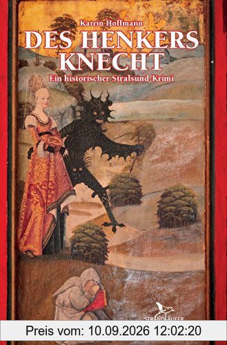 Des Henkers Knecht: Historischer Stralsund-Krimi