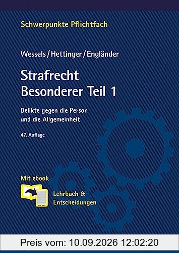 Strafrecht Besonderer Teil / 1: Delikte gegen die Person und die Allgemeinheit (Schwerpunkte Pflichtfach)