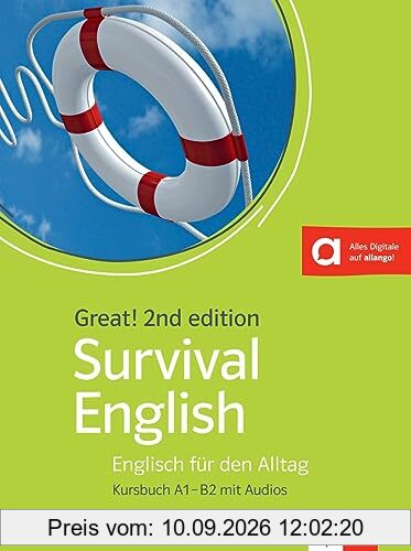 Great! Survival English A1-B2, 2nd edition: Englisch für den Alltag. Kurs- und Übungsbuch mit Audios (Great! 2nd edition: Englisch für Erwachsene)