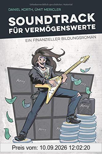 Soundtrack für Vermögenswerte: Finde die persönliche Freiheit mit vielen Vorschlägen für deinen Weg in die finanzielle Unabhängigkeit