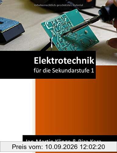 Elektrotechnik: für die Sekundarstufe 1 (Arbeitslehre unterrichten, Band 1)
