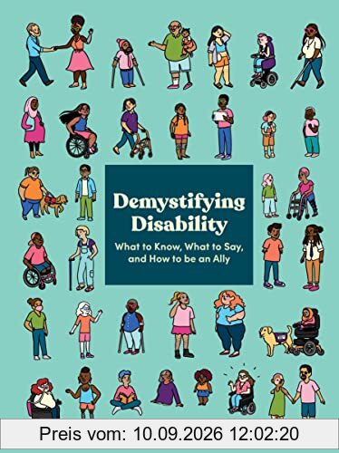 Demystifying Disability: What to Know, What to Say, and How to Be an Ally