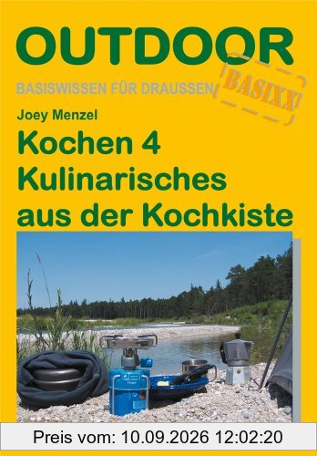 Kochen 4 - Kulinarisches aus der Kochkiste: Basiswissen für Draussen